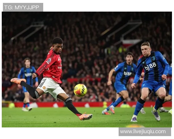 曼联主场迎战伯恩茅斯争夺英超关键三分的激烈对决